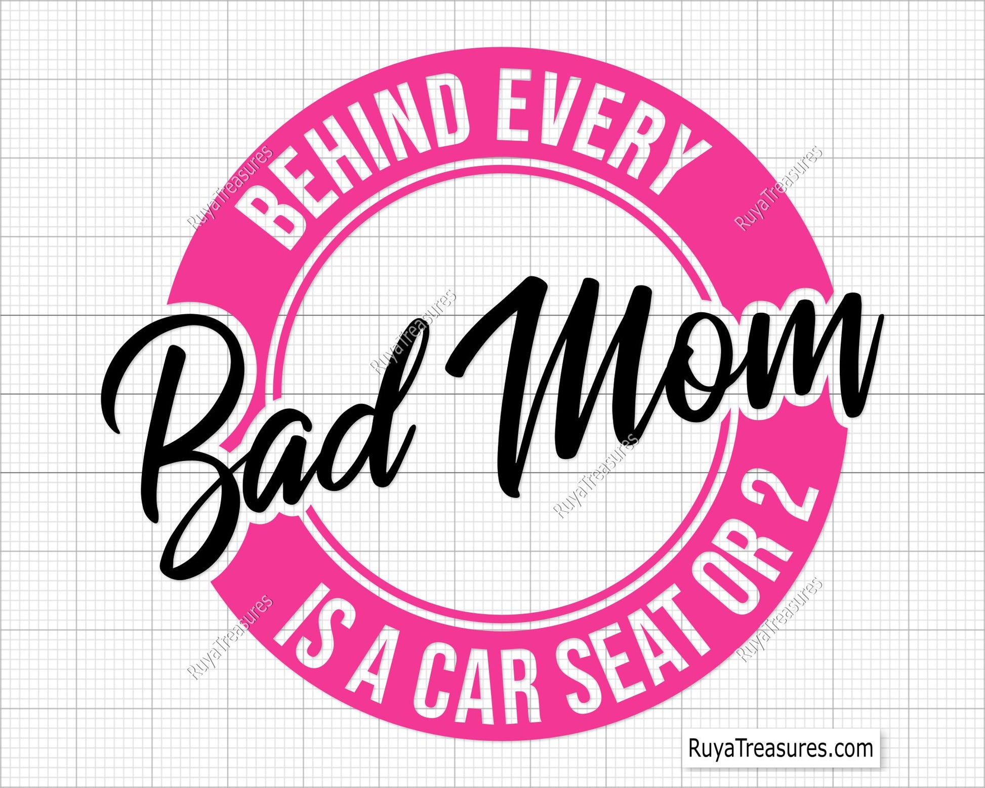 Bad Mom Every Bad Mom is a Car Seat or 2 Svg