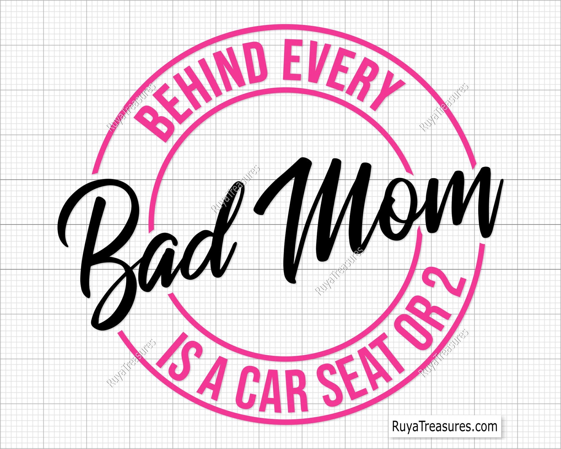 Bad Mom Every Bad Mom is a Car Seat or 2 Svg