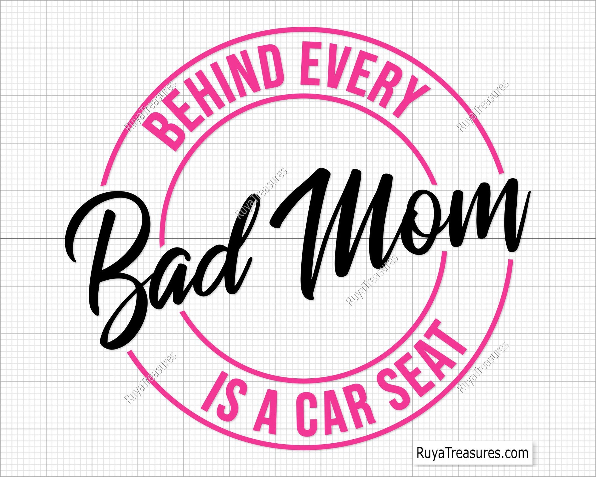 Behind Every Bad Mom is a Car Seat  Svg