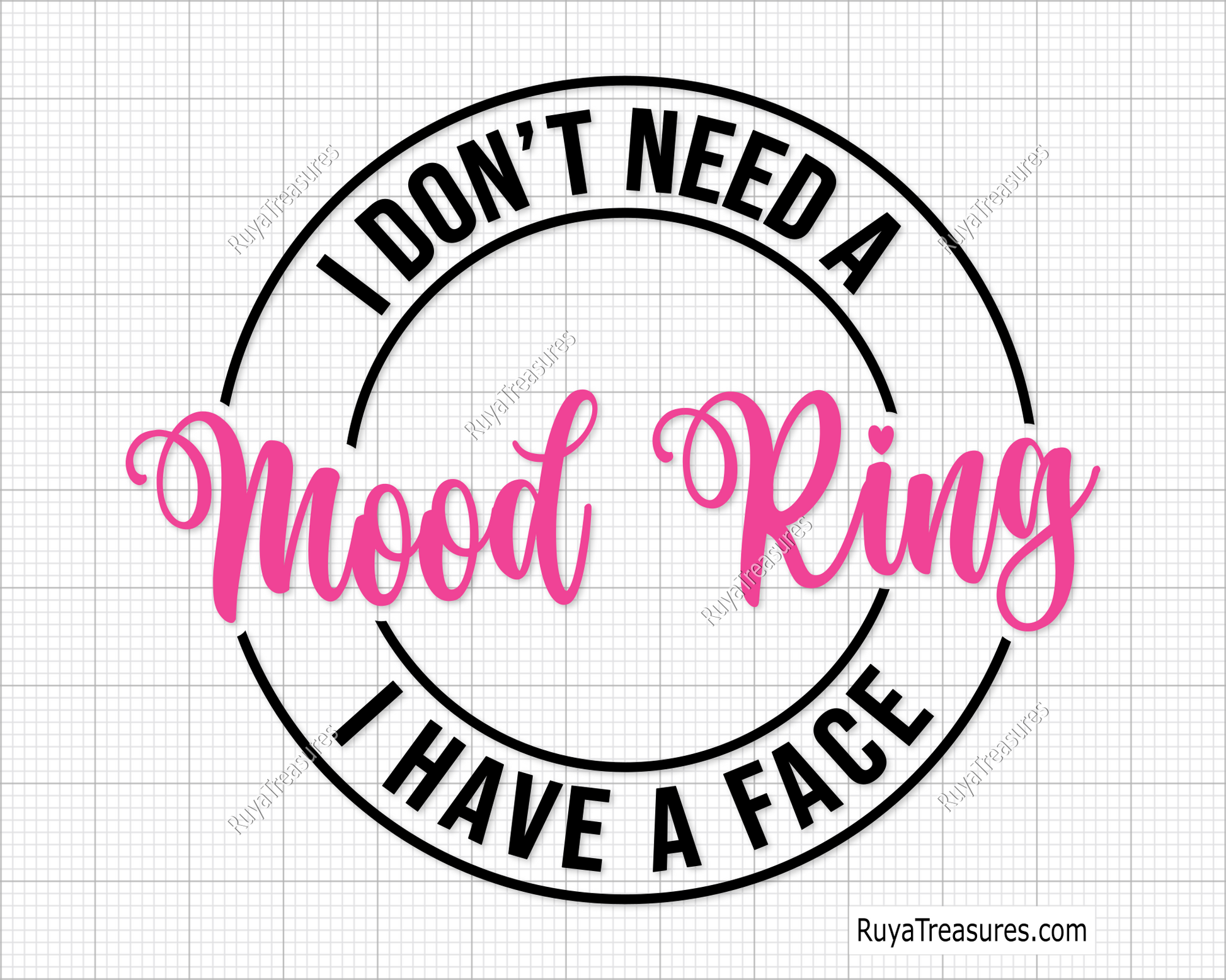 I Don’t Need A Mood Ring I Have A Face svg