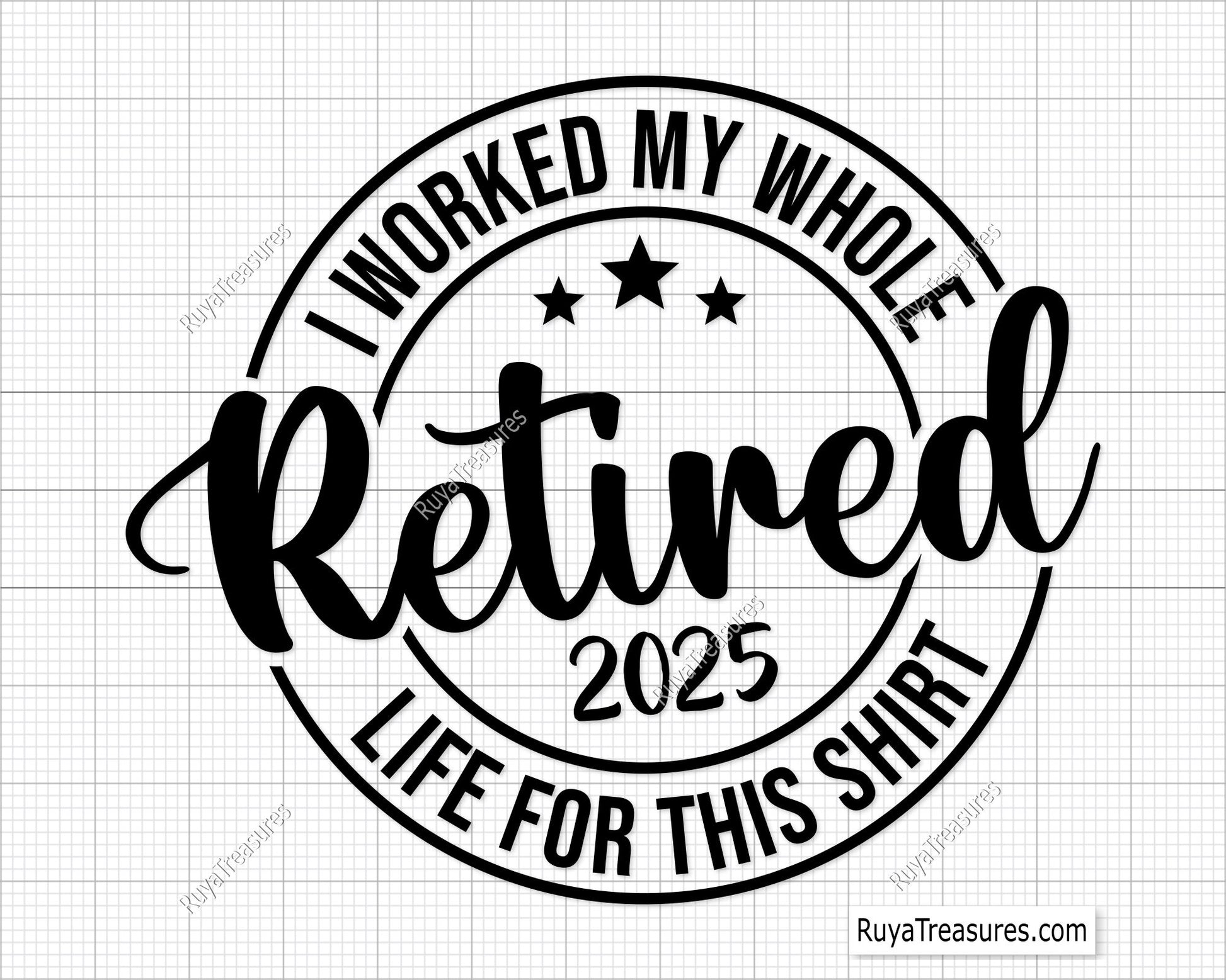 Retired Worked My Whole Life Svg. Funny retirement 2025 SVG for t-shirts, mugs, and decorations, celebrating a work-free life.