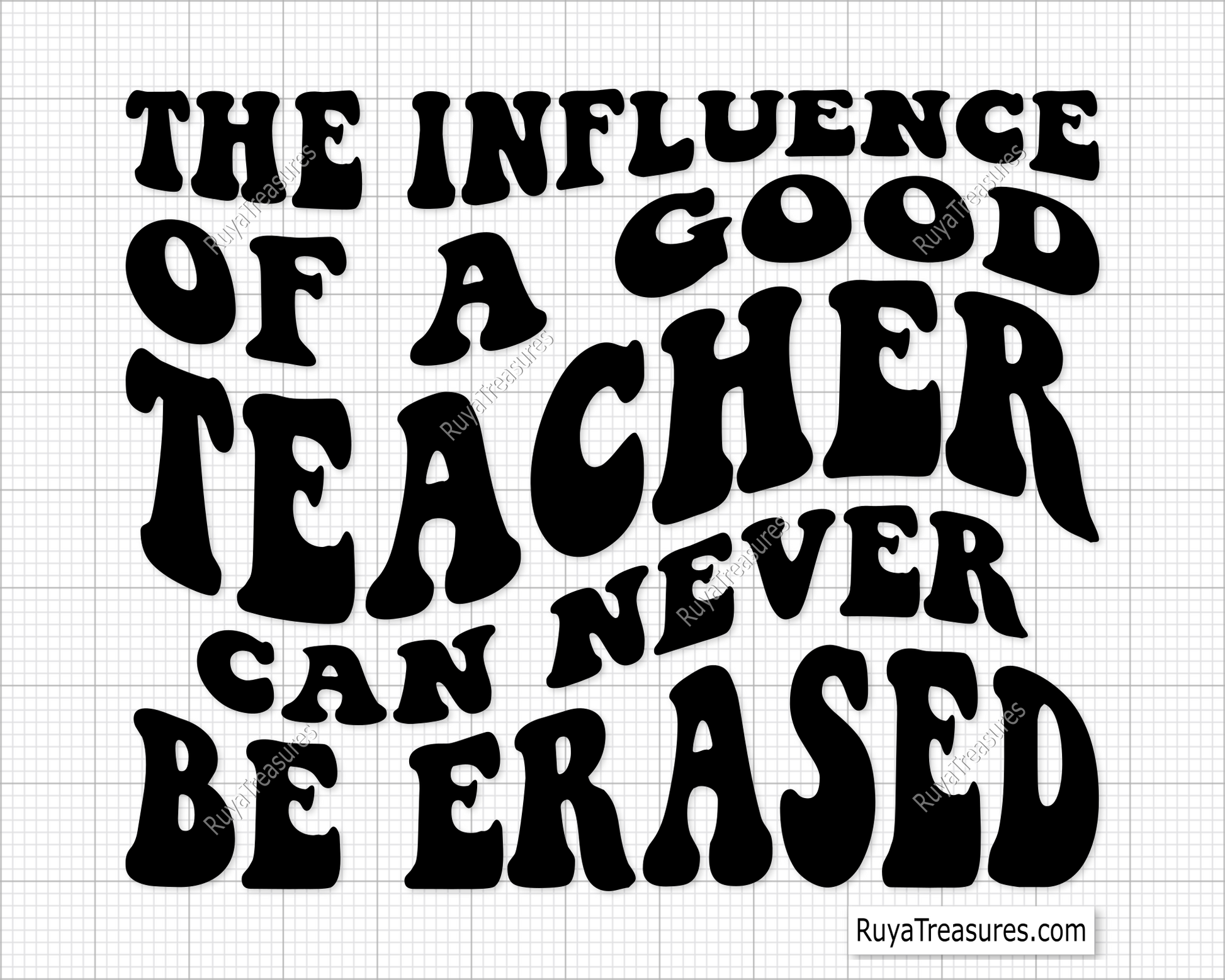 The Influence Of A Good Teacher Can Never Be Erased Svg