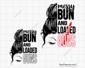 Messy Bun and Loaded Guns svg