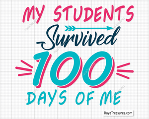 My Students Survived 100 Days Of Me Svg Png design, a fun teacher appreciation SVG for the 100th day of school