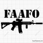 FAAFO with Ar15 Fuck Around and Find Out Svg