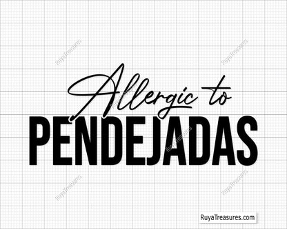 Allergic To Pendejadas Svg Png