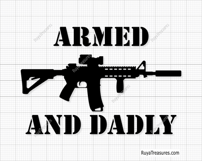Armed And Dadly Svg