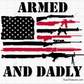 Armed And Dadly Svg