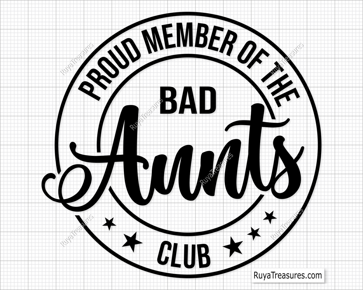 Aunt svg Proud Member Of The Bad Aunts Club svg