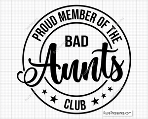 Aunt svg Proud Member Of The Bad Aunts Club svg