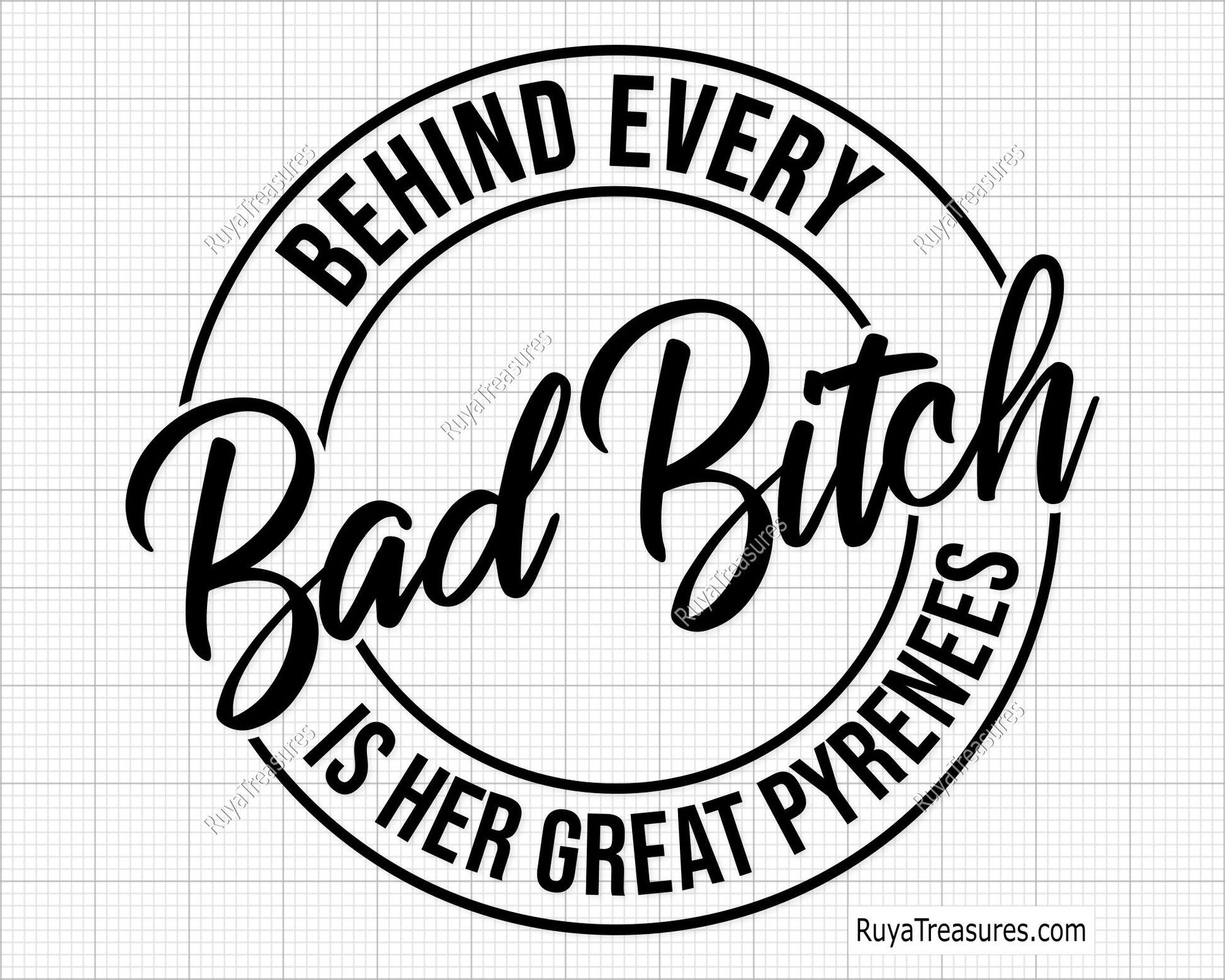 Bad Bitch Behind Every Bad Bitch is Her Great Pyrenees Svg 