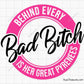 Bad Bitch Behind Every Bad Bitch is Her Great Pyrenees Svg 