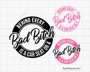 Bad Mom Every Bad Mom is a Car Seat or 4 Svg