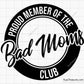 Bad Moms Club Svg