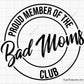 Bad Moms Club Svg