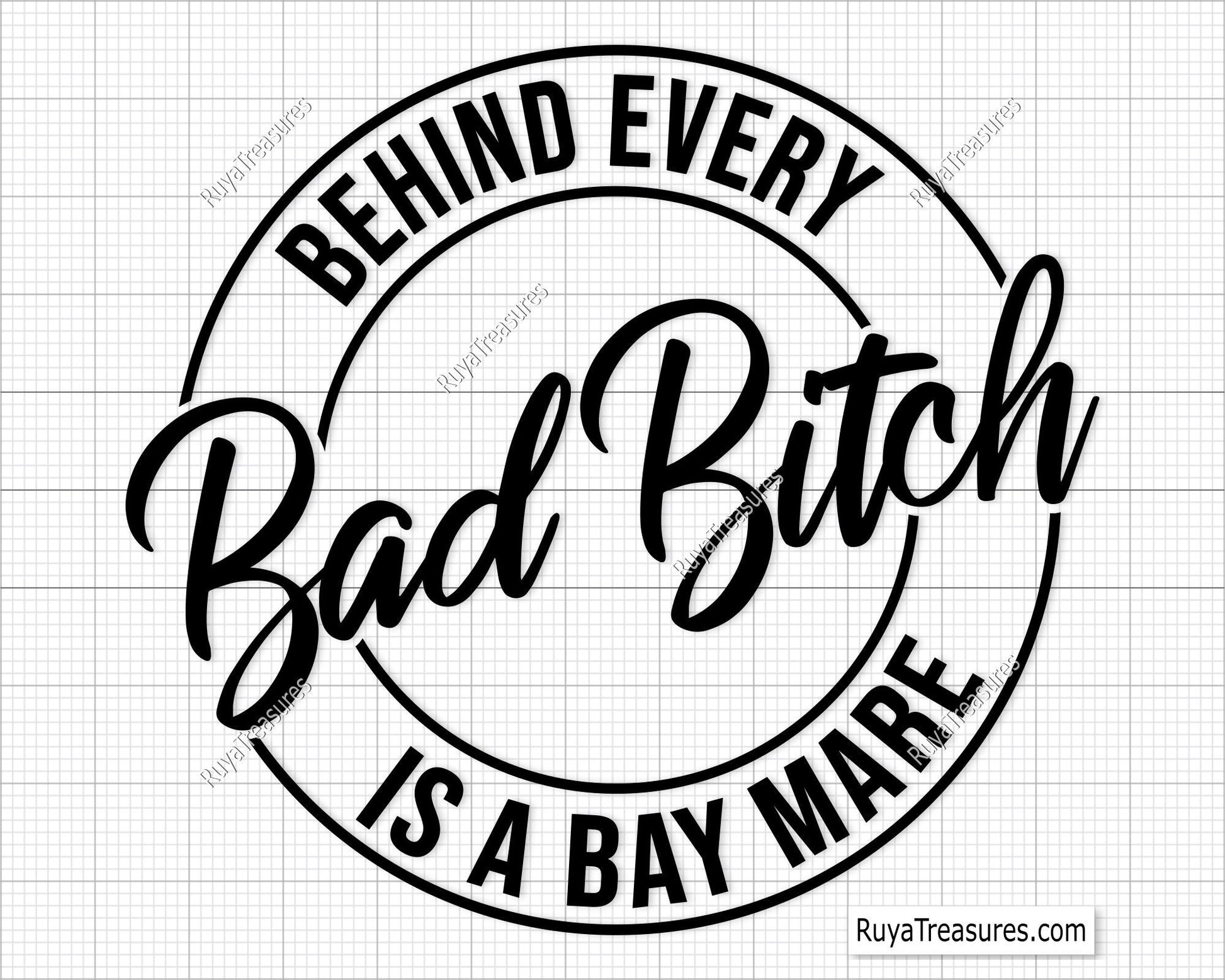 Behind Every Bad Bitch Is a Bay Mare Svg