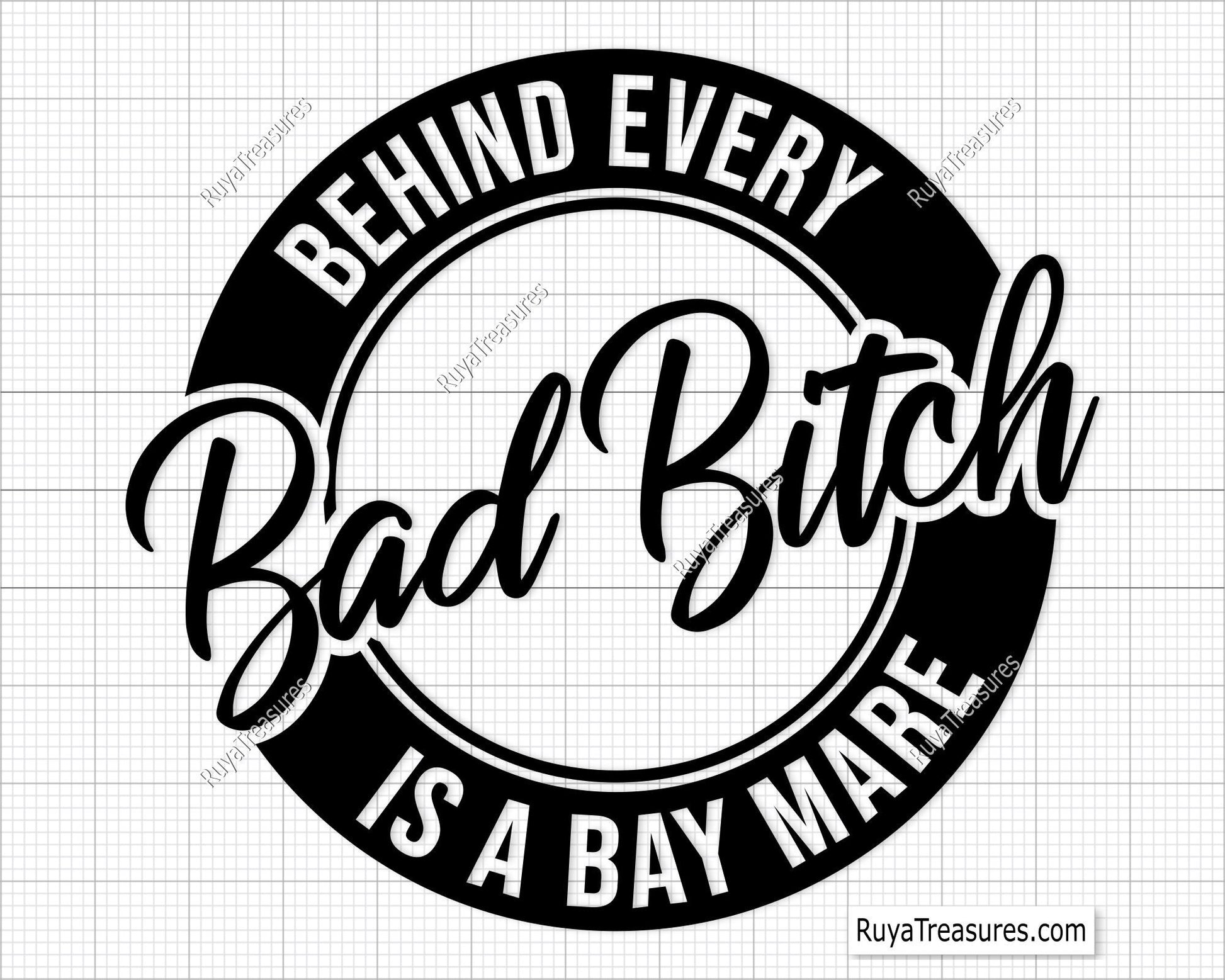 Behind Every Bad Bitch Is a Bay Mare Svg