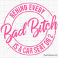 Behind Every Bad Bitch is a Car Seat Svg
