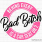 Behind Every Bad Bitch is a Car Seat Svg