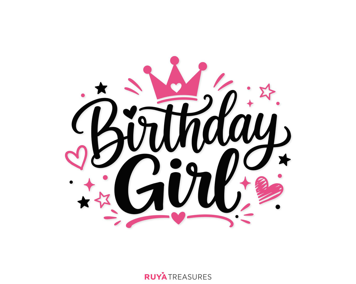 Birthday Girl SVG, bold black script with a pink crown, hearts, stars, and playful accents, birthday girls, party shirts and celebration crafts.