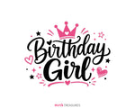Birthday Girl SVG, bold black script with a pink crown, hearts, stars, and playful accents, birthday girls, party shirts and celebration crafts.