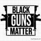 Black Guns Matter Svg