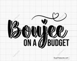 boujee on a budget SVG PNG featuring stylish typography quote with heart accents for shirts decals and trendy designs