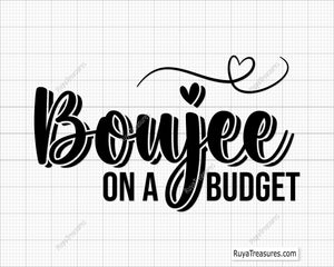 boujee on a budget SVG PNG featuring stylish typography quote with heart accents for shirts decals and trendy designs
