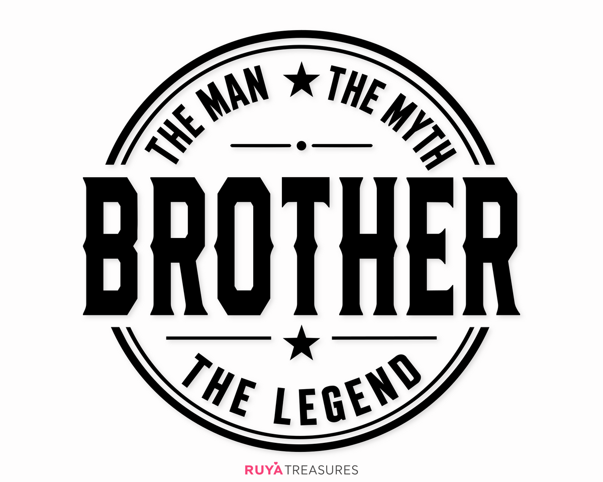 Bold circular badge style design with the word Brother in large block letters surrounded by The Man The Myth and The Legend text.