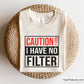 Caution I Have No Filter Svg Png, Funny Sarcastic Svg, No Filter Humor Svg
