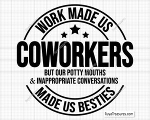 Chance Made Us Coworkers but The Fun and Laughter Made Us Besties Svg