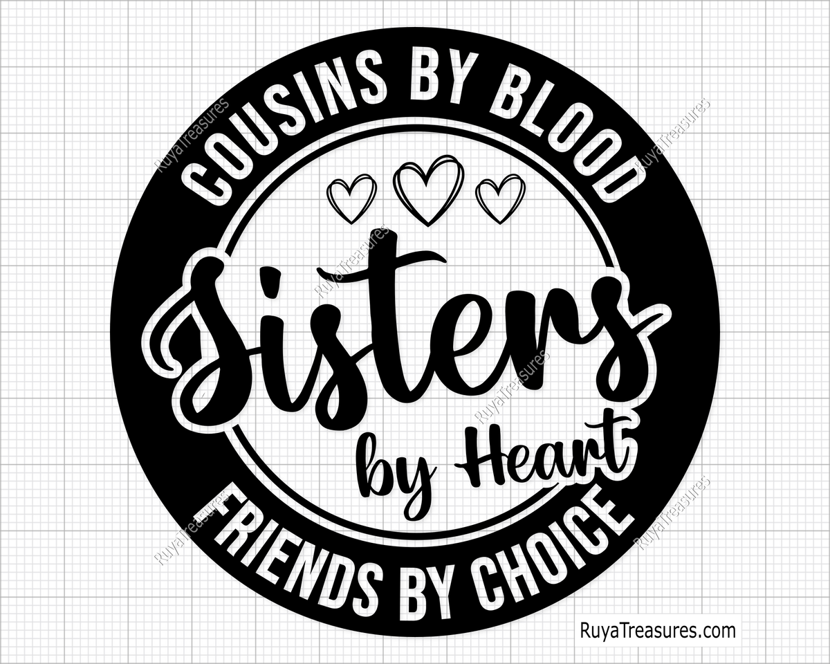 Cousins By Blood Sisters By Heart Friends By Choice svg