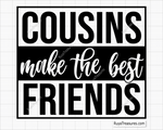 Cousins Make The Best Friends Svg