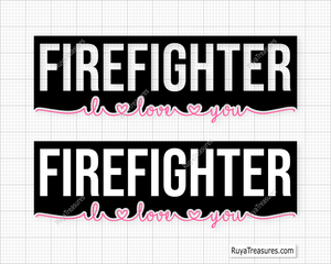 Free Firefighter I Love You Svg Png, Romantic Firefighter Love Quote Design
