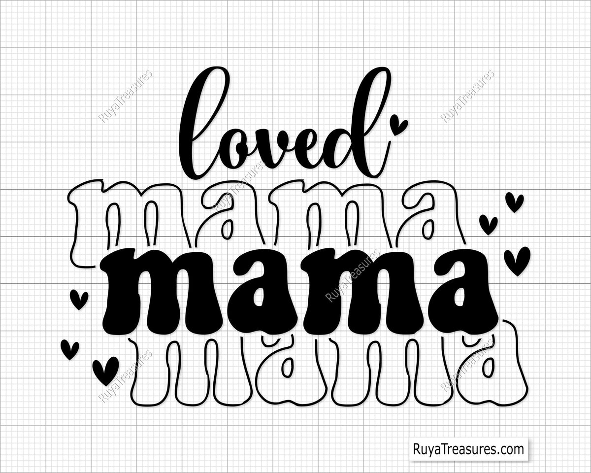 A digital image showing the text 'Loved Mama' with hearts and decorative elements, intended for use as a SVG file in various crafting projects.