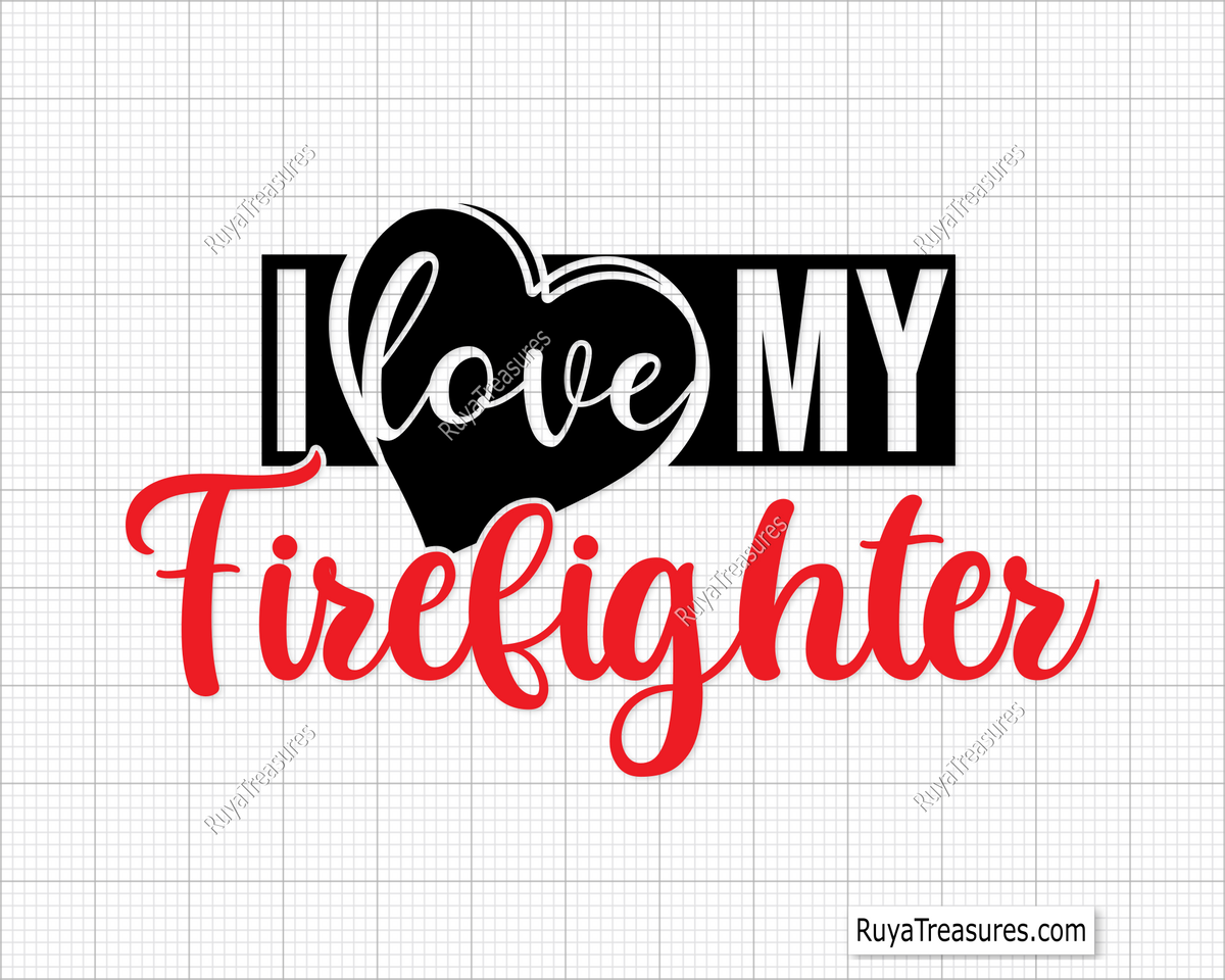 A digital design of the phrase 'I love my Firefighter' with a heart symbol instead of the word 'love', intended for use in crafting projects.
