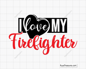 I Love My Firefighter Svg design for Cricut and Silhouette