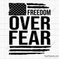 Freedom Over Fear Flag Svg