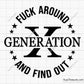 Gen X Fuck Around And Find Out Svg Png