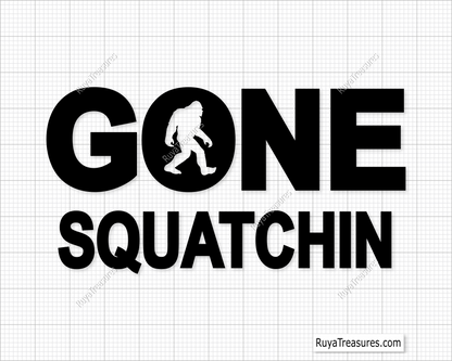 Gone Squatchin Svg