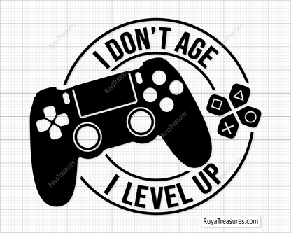 I Don't Age I Level Up Svg