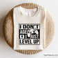 I Dont Age I Level Up svg