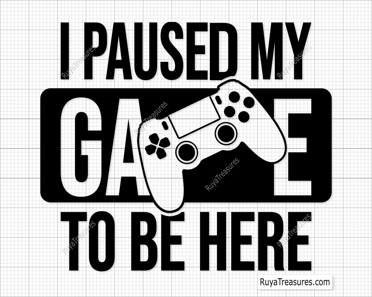 I Paused My Game To Be Here Svg