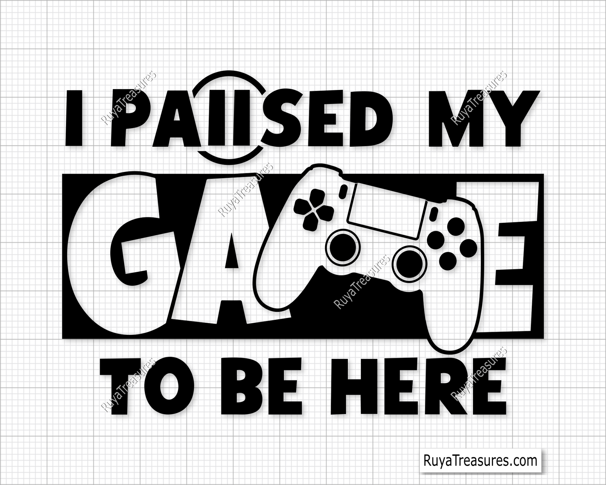I Paused My Game To Be Here svg