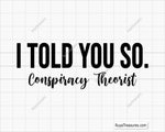 I Told You So Conspiracy Theorist Svg Png
