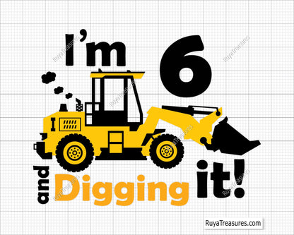 I'm 6 And Digging It Svg