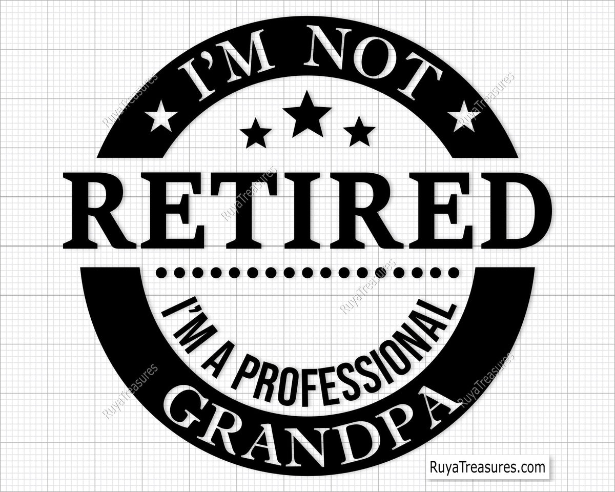 Funny "I'm Not Retired I'm A Professional Grandpa" SVG design with vintage typography, perfect for grandpa gifts and retirement crafts.
