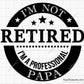 Funny "I'm Not Retired I'm A Professional Papa" SVG design with vintage typography, perfect for grandpa gifts and retirement crafts.