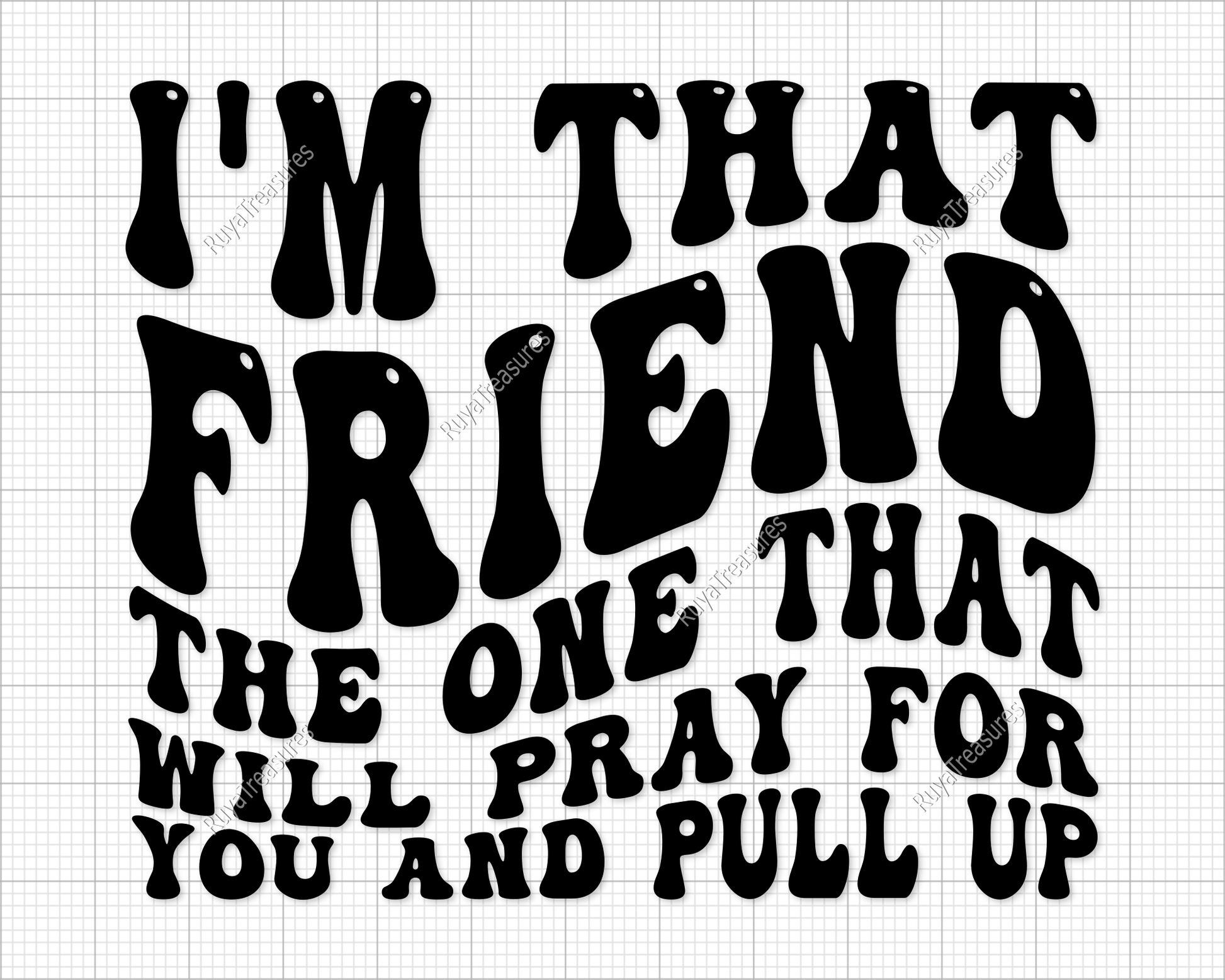 I'm That Friend Svg