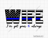 I've Got Your 6 Always Police Wife Svg